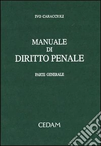 Manuale di diritto penale. Parte generale