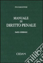 Manuale di diritto penale. Parte generale