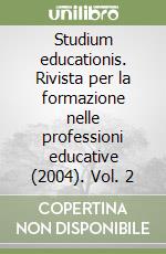 Studium educationis. Rivista per la formazione nelle professioni educative (2004). Vol. 2 libro