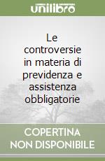 Le controversie in materia di previdenza e assistenza obbligatorie libro