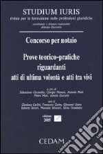 Concorso per notaio. Prove teorico-pratiche riguardanti atti di ultima volontà e atti tra vivi