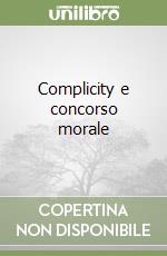 Complicity e concorso morale libro