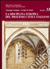La disciplina europea del processo civile italiano libro