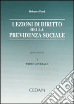 Lezioni di diritto della previdenza sociale. Vol. 1: Parte generale libro