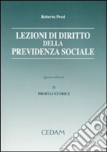 Lezioni di diritto della previdenza sociale. Vol. 2: Profili storici libro