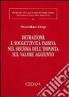 Detrazione e soggettività passiva nel sistema dell'imposta sul valore aggiunto libro di Giorgi Massimiliano
