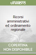 Ricorsi amministrativi ed ordinamento regionale