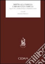 Diritto alla famiglia e minori senza famiglia (Legge 28 marzo 2001, n. 149 riforma dell'adozione e dell'affidamento dei minori) libro