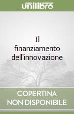 Il finanziamento dell'innovazione libro