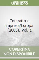 Contratto e impresa/Europa (2005). Vol. 1 libro