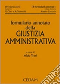 Formulario annotato della giustizia amministrativa libro