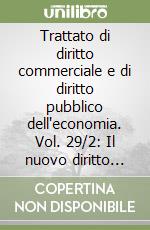 Trattato di diritto commerciale e di diritto pubblico dell'economia. Vol. 29/2: Il nuovo diritto societario. Gli statuti delle nuove società di capitali libro