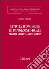 Attività economiche ed imposizione fiscale. Profili storico-sistematici libro