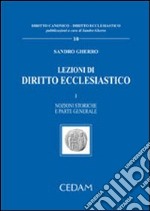 Lezioni di diritto ecclesiastico. Vol. 1: Nozioni storiche e parte generale