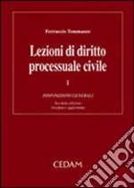 Lezioni di diritto processuale civile. Vol. 1: Disposizioni generali