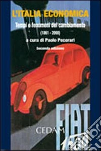 L'Italia economica. Tempi e fenomeni del cambiamento (1861-2000) libro