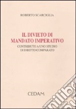 Il divieto di mandato imperativo. Contributo a uno studio di diritto comparato libro