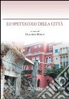 Lo spettacolo della città libro di Minca C. (cur.)