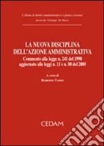 La nuova disciplina dell'azione amministrativa libro