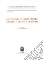 Autonomia contrattuale e diritto privato europeo libro