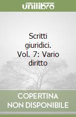 Scritti giuridici. Vol. 7: Vario diritto libro