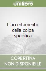 L'accertamento della colpa specifica