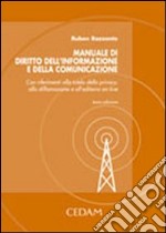 Manuale di diritto dell'informazione e della comunicazione. Con riferimenti alla tutela della privacy, alla diffamazione e all'editoria on-line libro