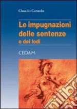 Le impugnazioni delle sentenze e dei lodi