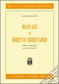 Manuale di diritto tributario. Parte generale libro