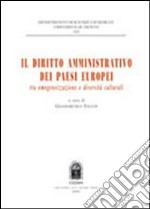 Il diritto amministrativo dei paesi europei tra omogeneizzazione e diversità culturali libro