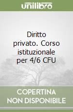 Diritto privato. Corso istituzionale per 4/6 CFU libro