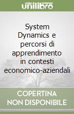 System Dynamics e percorsi di apprendimento in contesti economico-aziendali libro