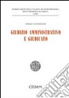 Giudizio amministrativo e giudicato libro di Cacciavillani Chiara