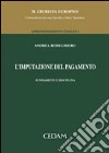 L'imputazione del pagamento. Fondamenti e disciplina libro di Rodeghiero Andrea