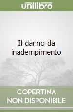 Il danno da inadempimento libro