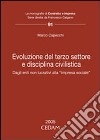 Evoluzione del terzo settore e disciplina civilistica. Dagli enti non lucrativi alla «impresa sociale» libro