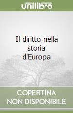 Il diritto nella storia d'Europa libro