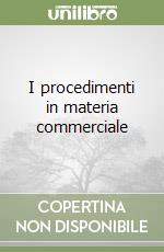 I procedimenti in materia commerciale libro