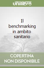 Il benchmarking in ambito sanitario libro