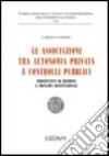 Associazioni tra autonomia privata e controlli pubblici. Prospettive di riforma e principi costituzionali libro