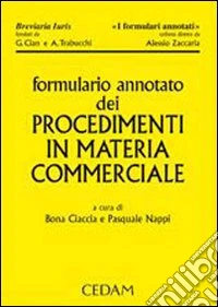 Formulario annotato dei procedimenti in materia commerciale. Con CD-ROM libro