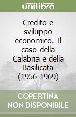 Credito e sviluppo economico. Il caso della Calabria e della Basilicata (1956-1969)