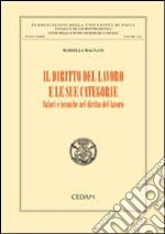 Il diritto del lavoro e le sue categorie. Volori e tecniche nel diritto del lavoro libro