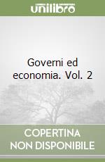 Governi ed economia. Vol. 2 libro