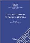 Un nuovo diritto di famiglia europeo. Atti dell'Incontro di studio (Roma, 31 maggio 2005) libro