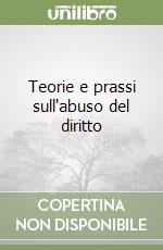Teorie e prassi sull'abuso del diritto