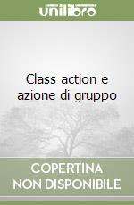 Class action e azione di gruppo libro