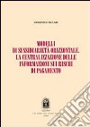 Modelli di sussidiarietà orizzontale. La centralizzazione delle informazioni sui rischi di pagamento libro