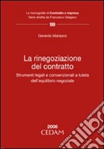 La rinegoziazione del contratto. Strumenti legali e convenzionali a tutela dell'equilibrio negoziale libro