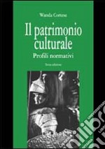 Il patrimonio culturale: profili normativi libro